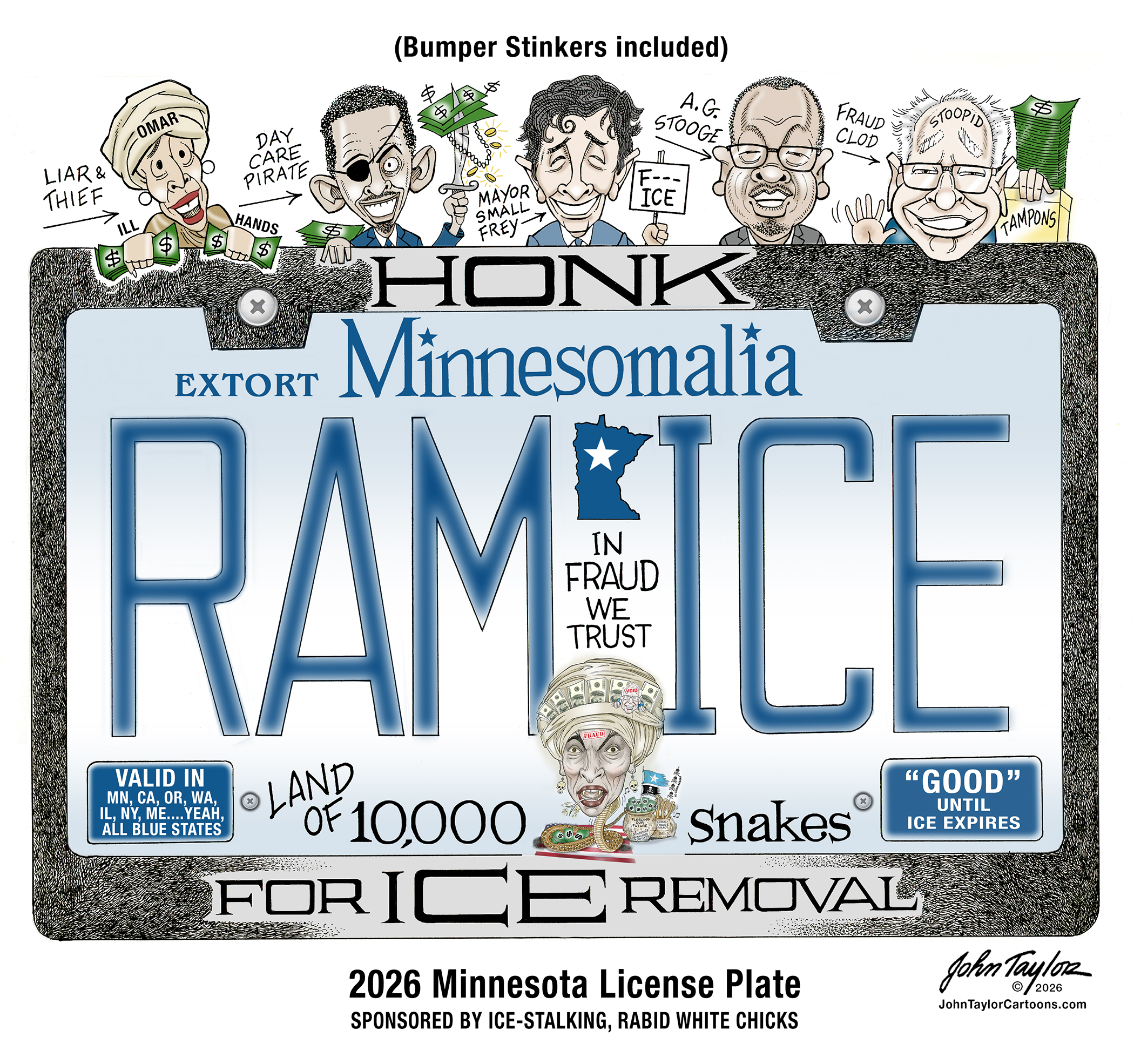 2026 Minnesota License Plate – RAM ICE and billions of dollars in fraud – by political cartoonist, John Taylor 2026 Minnesota License Plate, complete with violent anti-ICE protesters and billions of dollars of Somali fraud.
